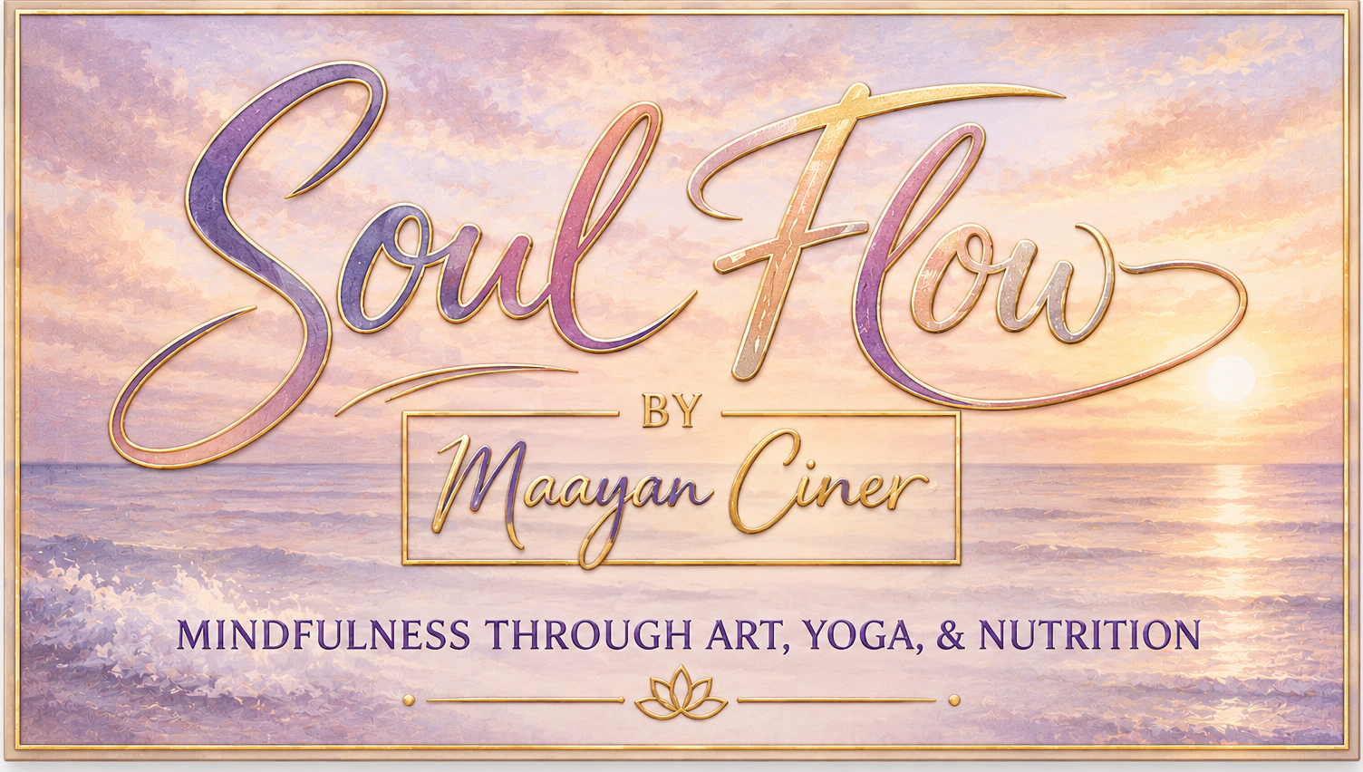 Soul Flow by Maayan Ciner | Mindfulness Through Art and Yoga classes & Nutrition coaching